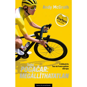 Tadej Pogačar: Megállíthatatlan - A többszörös Tour de France-győztes életrajza